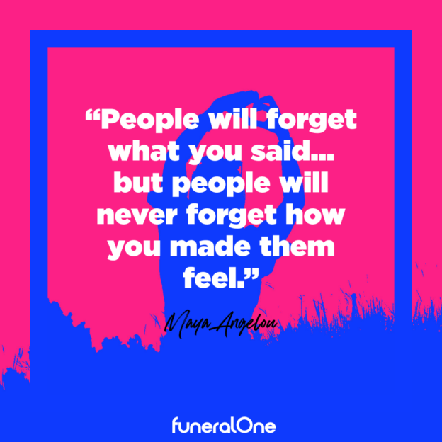 Maya Angelou quote emphasizing the importance of empathy, compassion, and genuine connection in funeral services.